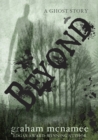 Image for Beyond  : a ghost story
