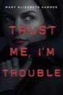 Image for Trust Me, I&#39;m Trouble
