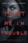 Image for Trust Me, I&#39;m Trouble