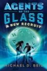 Image for Agents of the Glass: A New Recruit