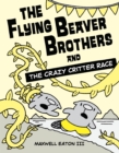 Image for The flying beaver brothers and the Crazy Critter Race