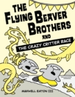 Image for Flying Beaver Brothers and the Crazy Critter Race