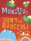 Image for Monsters don&#39;t eat broccoli