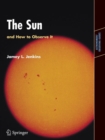 Image for The sun and how to observe it
