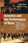 Image for Acoustics and the performance of music: manual for acousticians, audio engineers, musicians, builders of musical instruments and architects