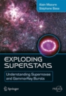 Image for Exploding superstars: understanding supernovae and gamma-ray bursts
