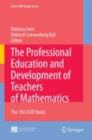 Image for The professional education and development of teachers of mathematics