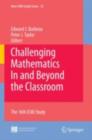 Image for Challenging mathematics in and beyond the classroom: the 16th ICMI study