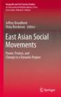 Image for East Asian social movements: power protest and change in a dynamic region