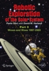 Image for Robotic exploration of the solar system.: (The modern era, 1997-2009) : Part 3,