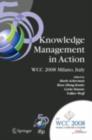 Image for Knowledge management in action: IFIP 20th World Computer Congress, Conference on Knowledge Management in Action, September 7-10, 2008, Milano, Italy