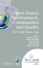 Image for Open Source Development, Communities and Quality : IFIP 20th World Computer Congress, Working Group 2.3 on Open Source Software, September 7-10, 2008, Milano, Italy
