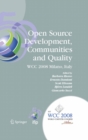 Image for Open source development, communities and quality: IFIP 20th World Computer Congress, Working Group 2.3 on Open Source Software, September 7-10, 2008, Milano, Italy
