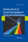 Image for Ischemia and Loss of Vascular Autoregulation in Ocular and Cerebral Diseases