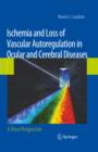 Image for Ischemia and loss of vascular autoregulation in ocular and cerebral diseases: a new perspective