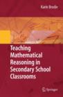 Image for Teaching Mathematical Reasoning in Secondary School Classrooms