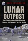 Image for Lunar outpost  : the challenges of establishing human settlements on the moon