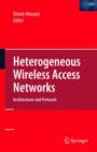 Image for Heterogeneous wireless access networks  : architectures and protocols