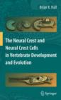 Image for The Neural Crest and Neural Crest Cells in Vertebrate Development and Evolution