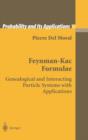 Image for Feynman-Kac Formulae : Genealogical and Interacting Particle Systems with Applications