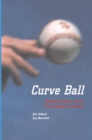 Image for Curve Ball: Baseball, Statistics, And The Role Of Chance In The Game.