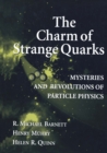 Image for Charm of Strange Quarks: Mysteries and Revolutions of Particle Physics