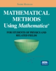 Image for Mathematical Methods Using Mathematica: For Students Of Physics And Related Fields.