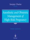 Image for Anesthetic and Obstetric Management of High-Risk Pregnancy