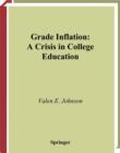 Image for Grade Inflation: A Crisis in College Education