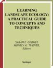 Image for Learning Landscape Ecology: A Practical Guide to Concepts and Techniques