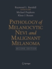 Image for Pathology of Melanocytic Nevi and Malignant Melanoma