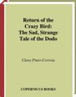 Image for The return of the crazy bird: how the dodo manages to never die