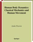 Image for Human Body Dynamics: Classical Mechanics and Human Movement