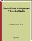 Image for Medical Data Management: A Practical Guide.
