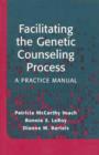 Image for Facilitating the Genetic Counseling Process: A Practice Manual