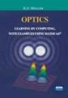 Image for Optics: learning by computing with examples using Maple, MathCad Mathematica, and MATLAB