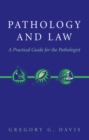 Image for Pathology and law: a practical guide for the pathologist