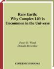 Image for Rare Earth: Why Complex Life is Uncommon in the Universe