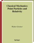 Image for Classical Mechanics: Point Particles and Relativity