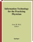 Image for Information Technology For The Practicing Physician.