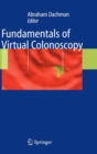 Image for Fundamentals of Virtual Colonoscopy