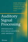 Image for Auditory Signal Processing : Physiology, Psychoacoustics, and Models