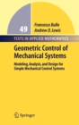 Image for Geometric Control of Mechanical Systems : Modeling, Analysis, and Design for Simple Mechanical Control Systems