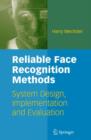 Image for Reliable face recognition methods  : applied modern pattern recognition