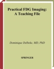 Image for Practical Fdg Imaging: A Teaching File.
