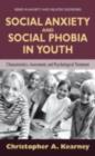 Image for Social anxiety and social phobia in youth: characteristics, assessment, and psychological treatment