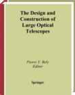 Image for The Design and Construction of Large Optical Telescopes