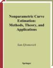 Image for Nonparametric Curve Estimation: Methods, Theory and Applications