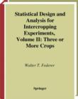 Image for Statistical Design and Analysis for Intercropping Experiments: Volume II: Three or More Crops