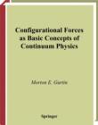Image for Configurational Forces as Basic Concepts of Continuum Physics